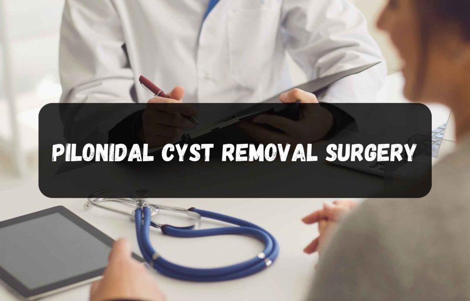 pilonidal cyst removal surgery