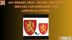 Why Brands Trust the Best Digitizing Services for Embroidery for Corporate Apparel