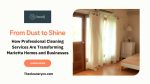 From Dust to Shine: How Professional Cleaning Services Are Transforming Marietta Homes and Businesses