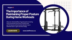 Importance of Maintaining Proper Posture During Home Workouts