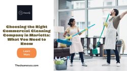 Choosing the Right Commercial Cleaning Company in Marietta: What You Need to Know