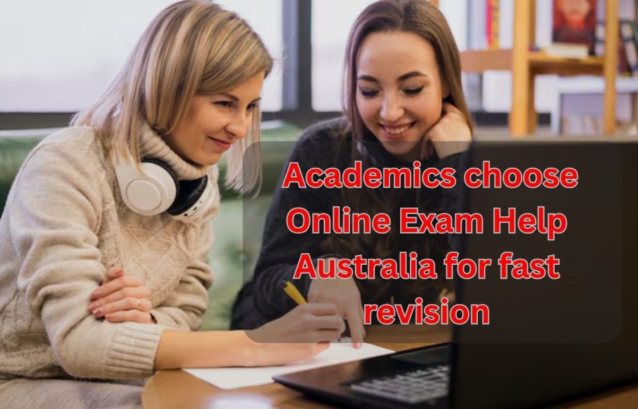 Academics choose Online Exam Help Australia for fast revision