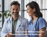 How Custom Wellness Apps Are Transforming Preventive Healthcare