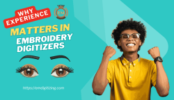 Why Experience Matters in Embroidery Digitizers
