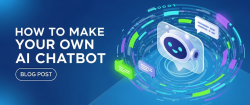 how to make your own AI chatbot