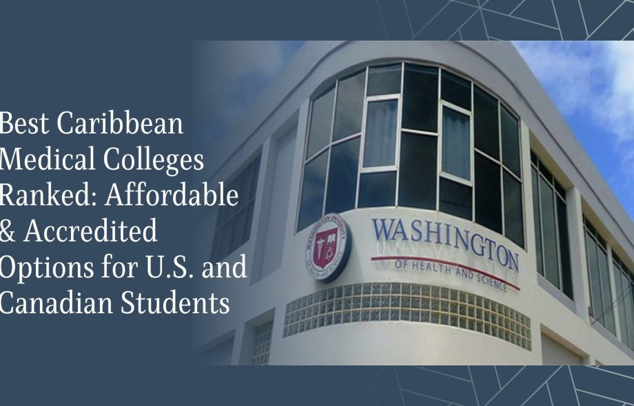 Best Caribbean Medical Colleges Ranked Affordable & Accredited Options for U.S. and Canadian Students