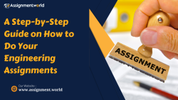 A Step-by-Step Guide on How to Do Your Engineering Assignments
