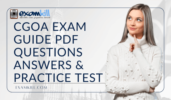 CGOA Exam Preparation – PDF Questions, Answers & Practice Test by ExamKill