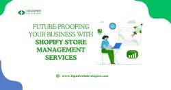 Future-Proofing Your Business with Shopify Store Management Services