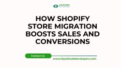 How Shopify Store Migration Boosts Sales and Conversions