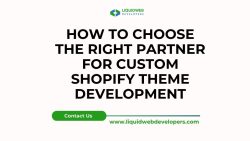 How to Choose the Right Partner for Custom Shopify Theme Development