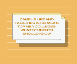 Campus Life and Facilities in Kerala’s Top MBA Colleges: What Students Should Know