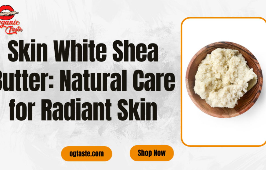 Skin White Shea Butter