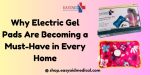 Why Electric Gel Pads Are Becoming a Must-Have in Every Home