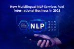 Multilingual NLP Services Fuel International Business in 2025