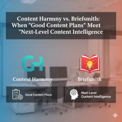 Content Harmony vs Briefsmith: The Smarter Content Strategy Choice