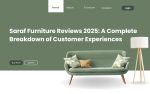 Saraf Furniture Reviews 2025: A Complete Breakdown of Customer Experiences