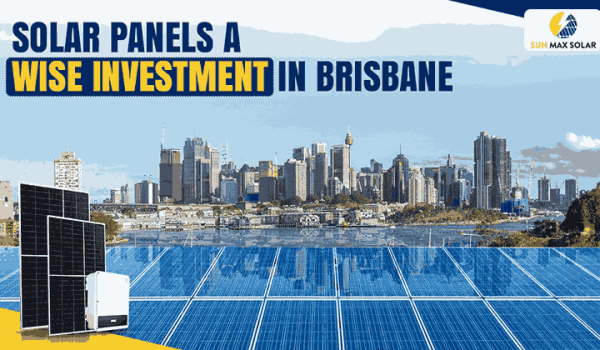 Solar Panels A Wise Investment in Brisbane