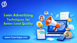 Loan Advertising Techniques for Better Lead Quality
