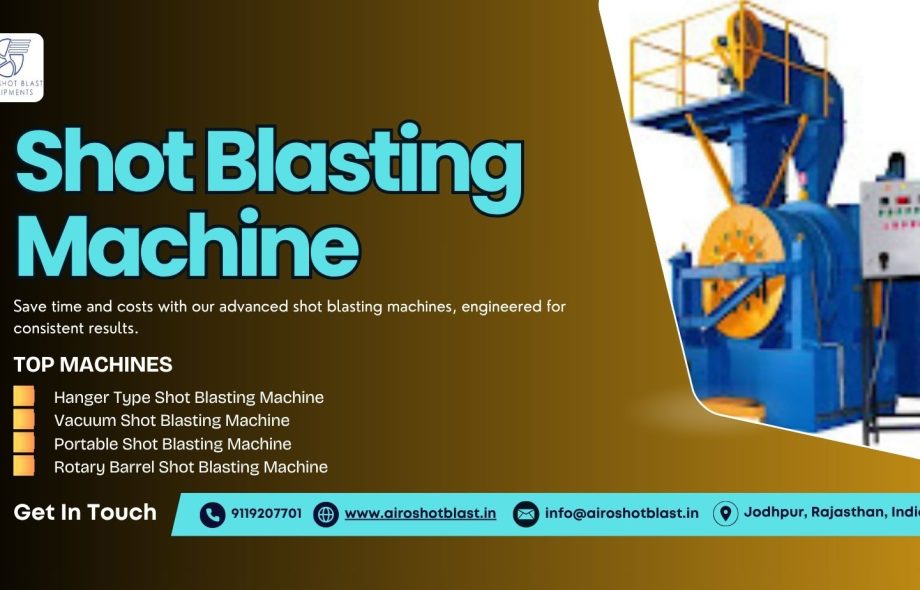 Shot Blasting Equipment for High-Load Industrial Environments