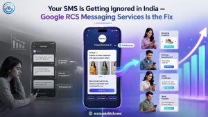Your SMS Is Getting Ignored in India — Google RCS Messaging Services Is the Fix